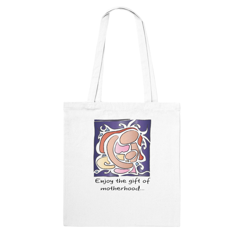 Tote Bag - the gift of Motherhood