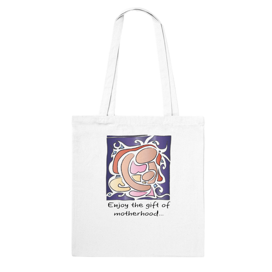 Tote Bag - the gift of Motherhood